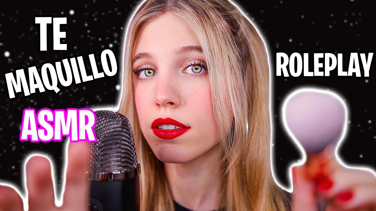 ASMR TE MAQUILLO 💄 ROLEPLAY EN ESPAÑOL (ESPECIAL 600.000 SUSCRIPTORES)