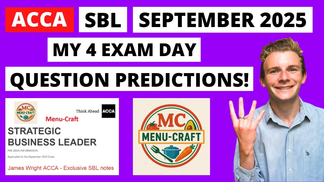 How to pass ACCA SBL September 2025 - My 4 Exam Day Predictions! (Menu-Craft Pre-seen Materials)