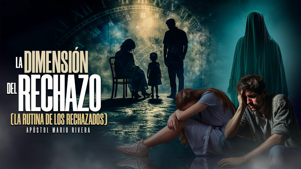 La Dimension Del Rechazo (La Rutina De Los Rechazados)-Apostol Mario Rivera