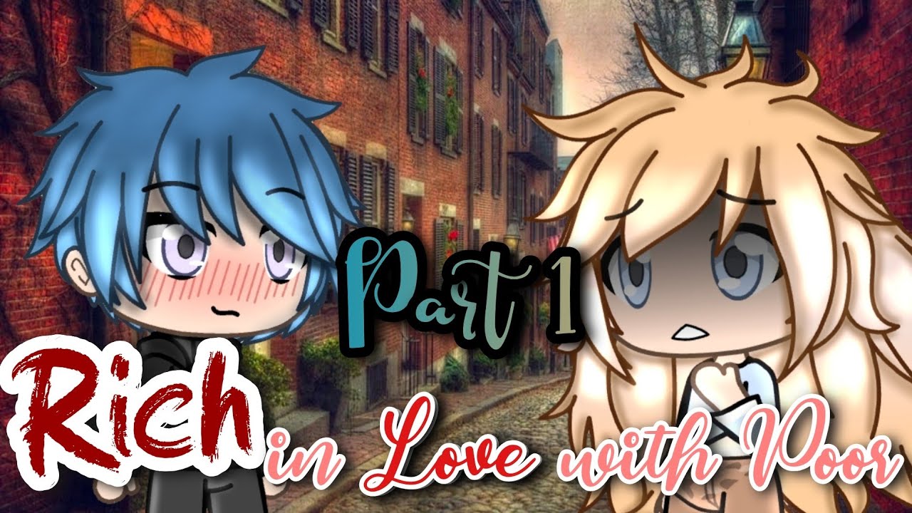 Rich in love with Poor | Part 1 | Gacha Life Mini Movie
