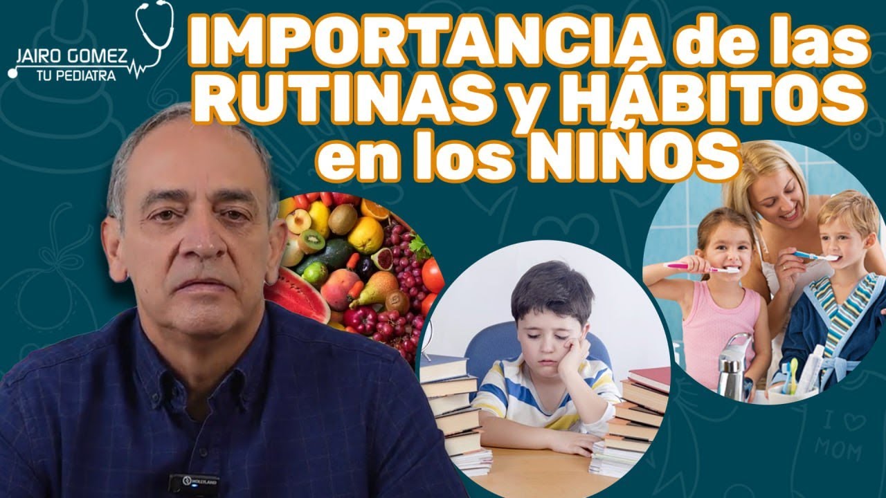 IMPORTANCIA De Las RUTINAS Y HÁBITOS En Los NIÑOS - Jairo Gomez Tu Pediatra