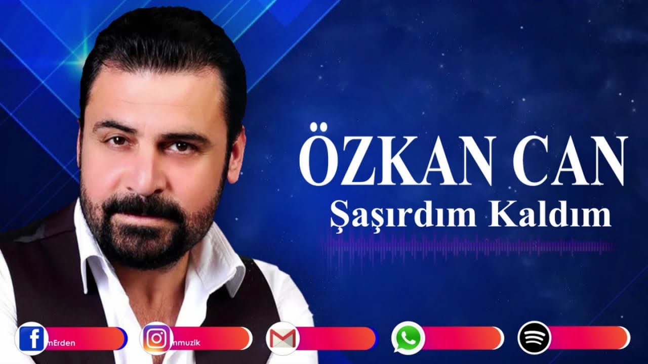 ÖZKAN CAN - ŞAŞIRDIM KALDIM