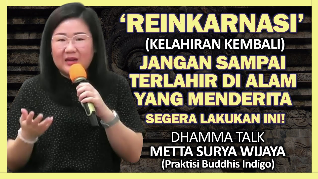 REINKARNASI (Kelahiran Kembali) Jangan Sampai Terlahir di Alam yg Menderita - Metta Wijaya #rakittua