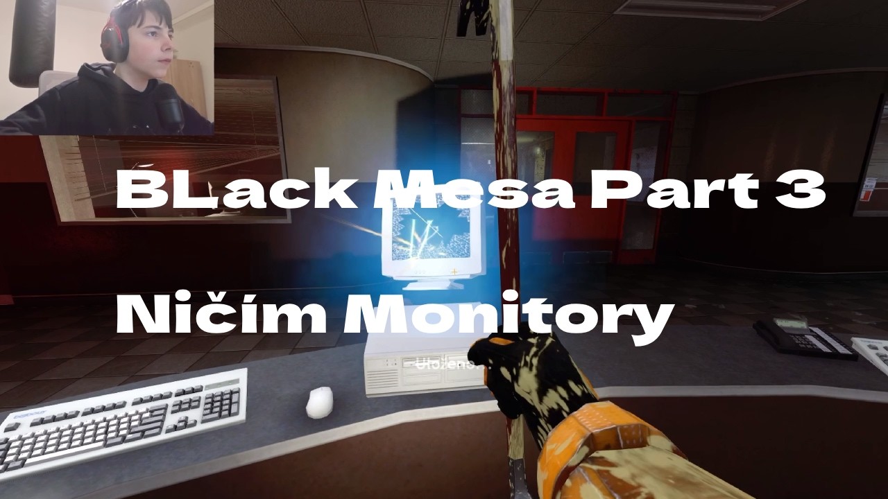 BLACK MESA PART 3 Níčím Monitory