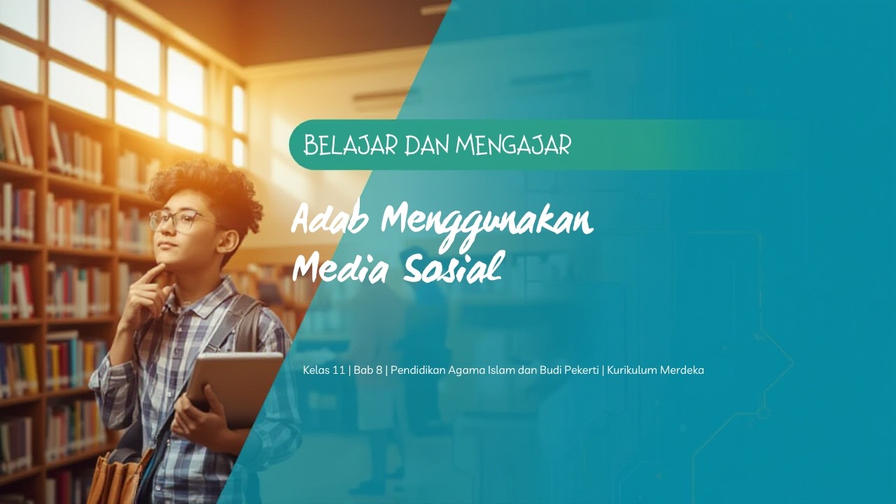 BAB 8: Adab Menggunakan Media Sosial (PAI Kelas 11 Kurmer)