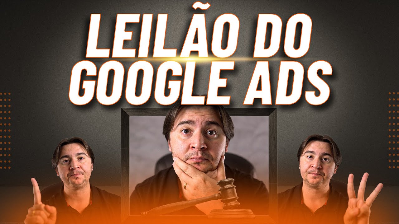 COMO FUNCIONA O LEILÃO DO GOOGLE ADS E POR QUE OS CLIQUES FICAM MAIS CAROS?