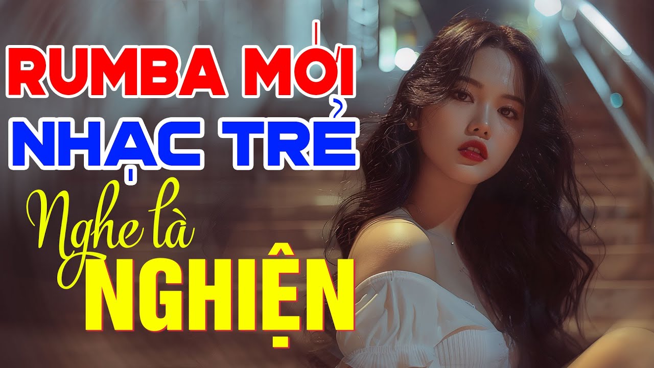 Nhạc Trẻ Rumba - BXH Nhạc Rumba Hay Nhất - Top TikTok 2024 | Ngân Ngân, Mochiii, Thương Võ, Thủy Lê