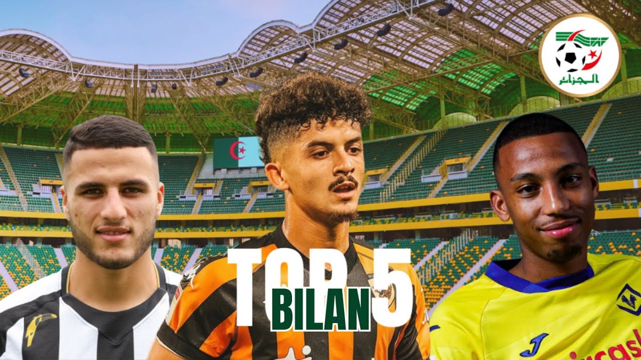 Premier bilan de saison Titraoui, Kebbal, Belloumi, Belghali et Bouras