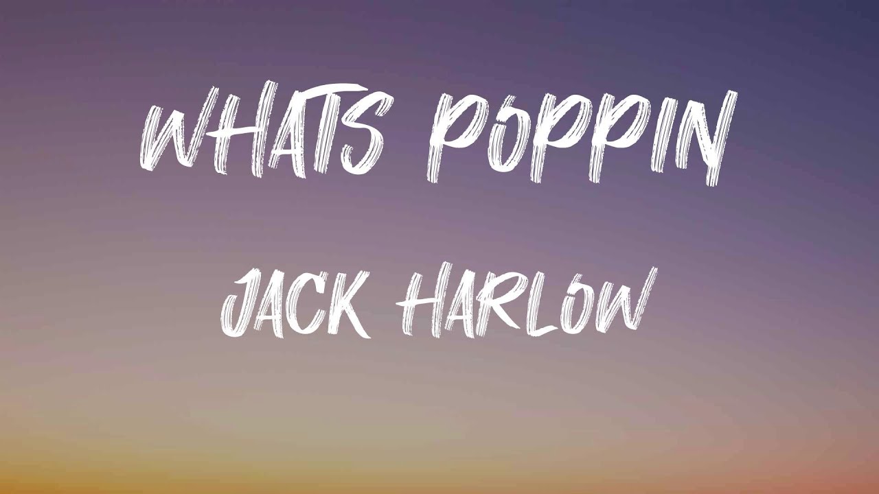 Jack Harlow - WHATS POPPIN (Lyrics) | What's poppin'? (Pooh, you a fool for this one)