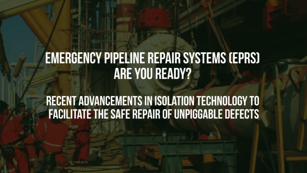 Webinar: Emergency Pipeline Repair Systems (EPRS) &ndash; Are You Ready?