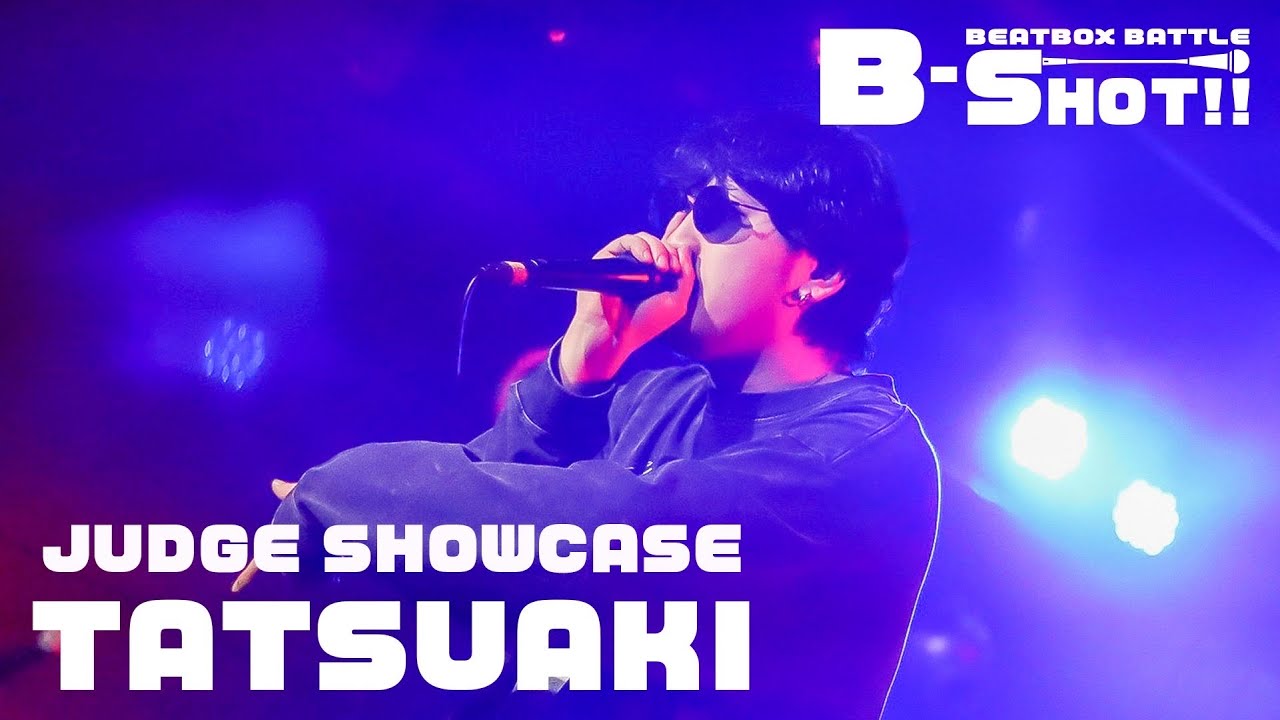 TATSUAKI | B-SHOT!! Vol.4 Beatbox Battle | JUDGE Showcase