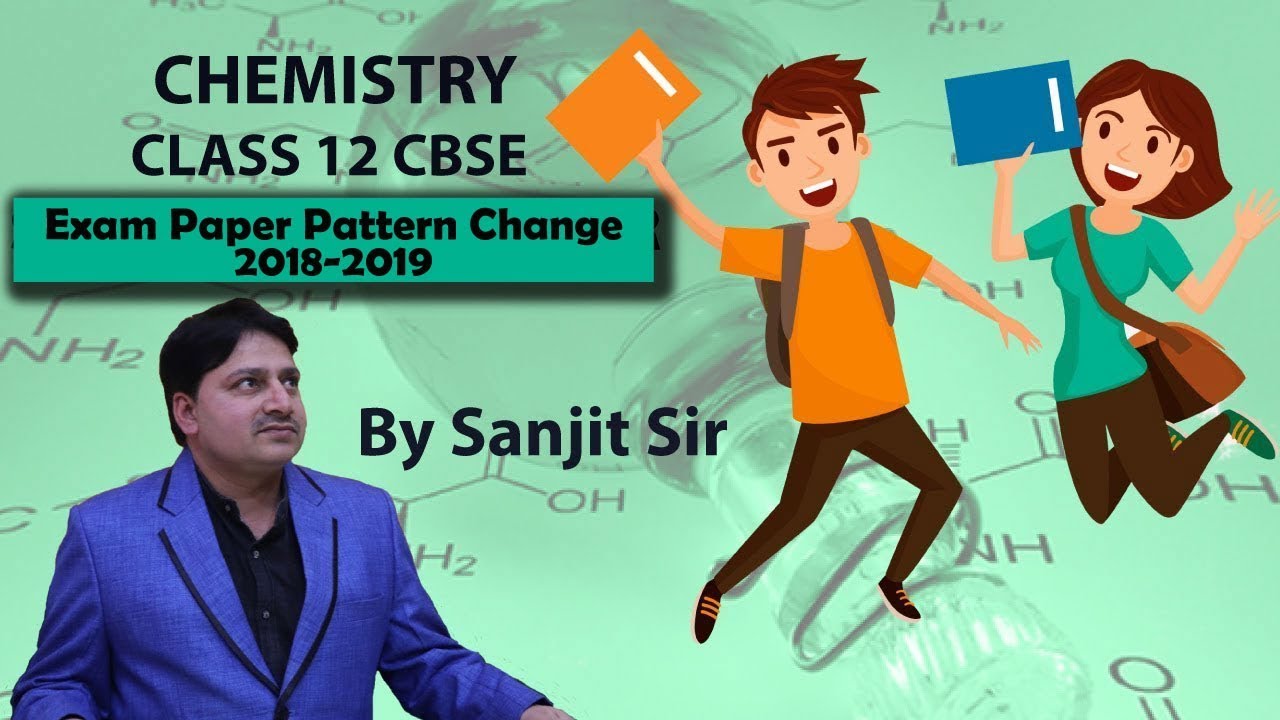 CBSE Board 12th Chemistry Paper Design Pattern Changes - 2018 2019