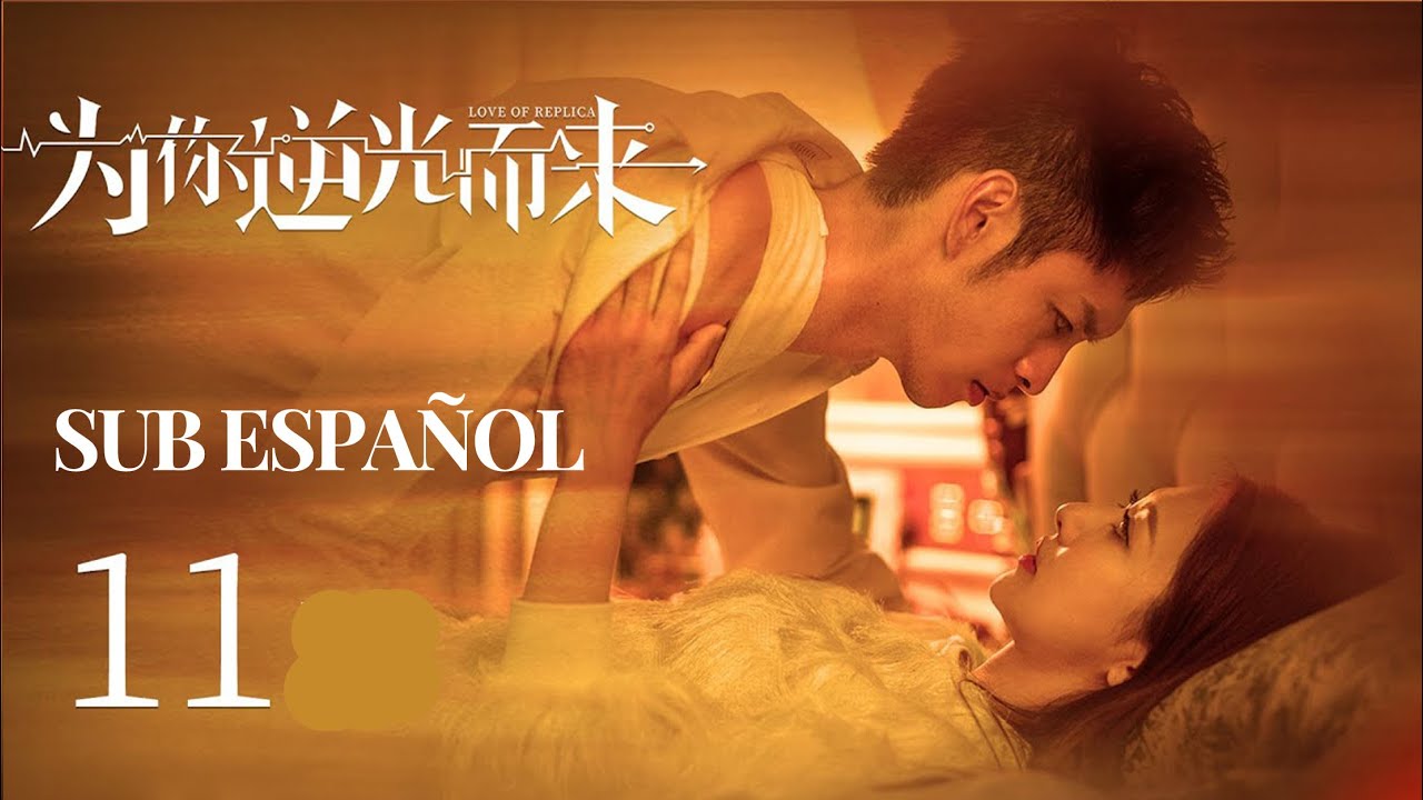 SUB ESPAÑOL l EP11 l Amor De Replica l LOVE OF REPLICA l
