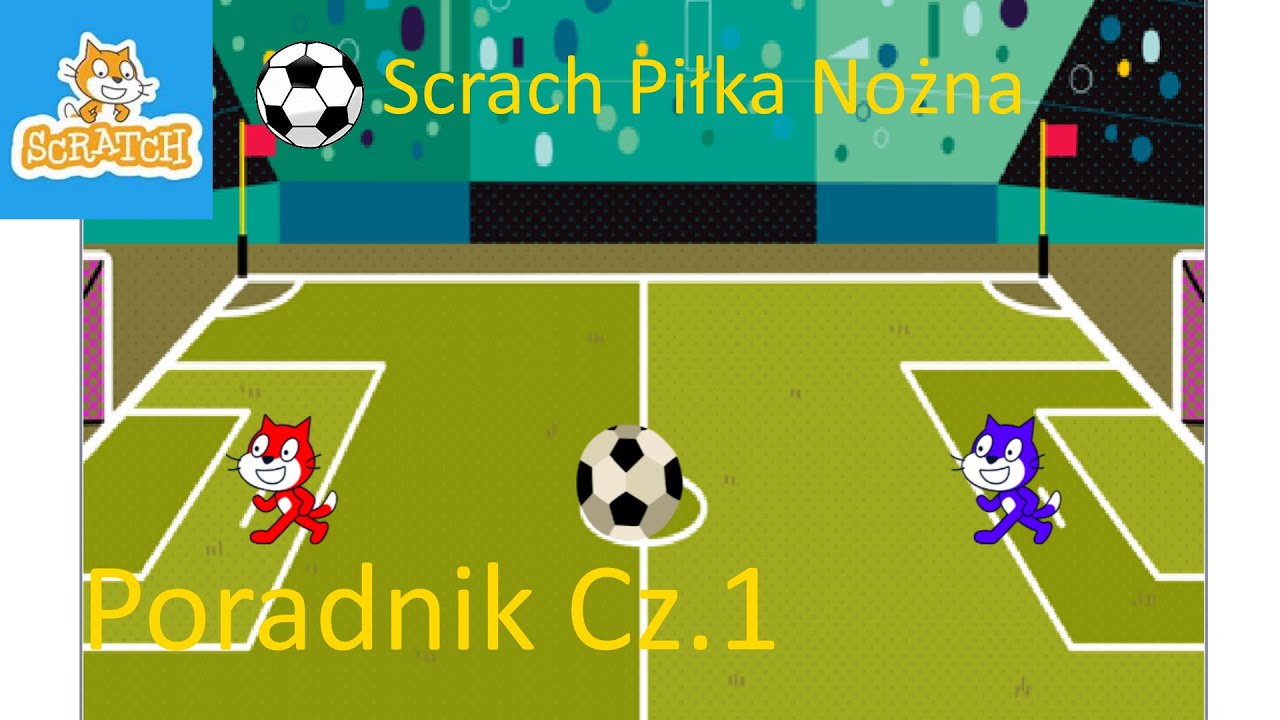 Scrach poradnik Jak zrobić piłke nożną