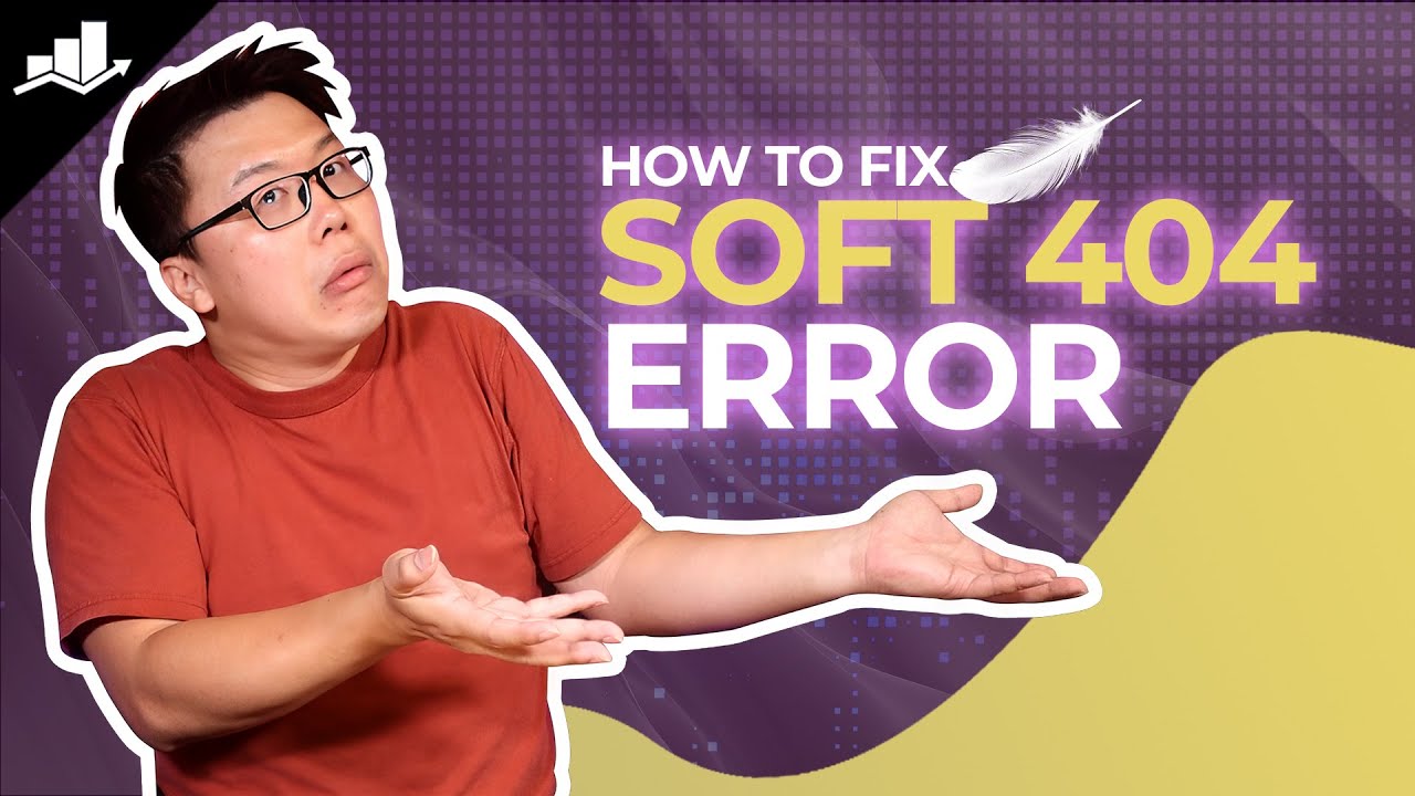 Как исправить ошибки Soft 404 для улучшения работоспособности сайта