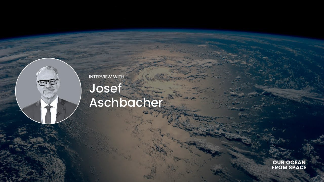 Interview with Josef Aschbacher for Our Ocean from Space