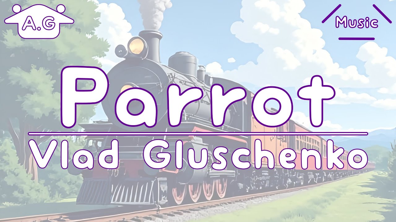 Parrot | Vlad Gluschenko | Lofi | @AGu_hahero_NoCopyrightMusic