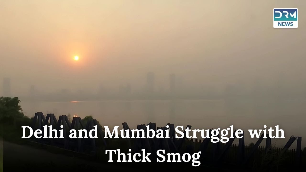 Delhi and Mumbai Choke on Thick Smog Amid Health Concerns | News Today | DRM News | AM1C