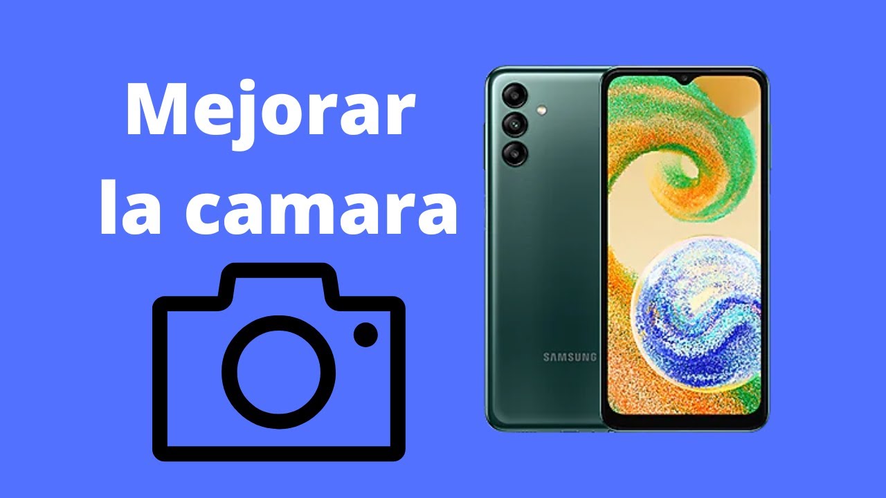 Mejorar Fotos y Videos del Samsung A04s