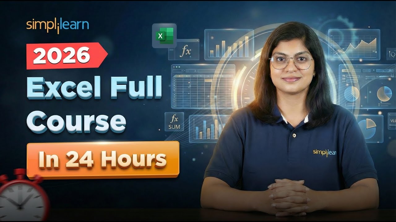 Excel Full Course 2026 In 24 Hours | Excel Basics to Advanced Tutorial For Beginners | Simplilearn