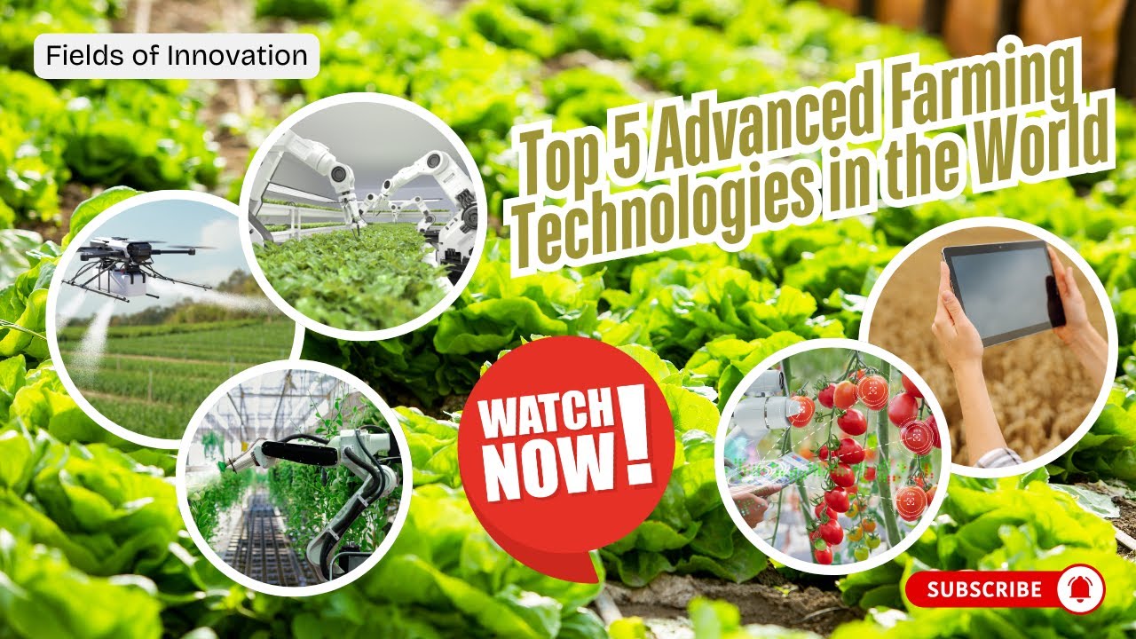 10 - Top 5 Advanced Farming Technologies in the World - Agriculture of the Future