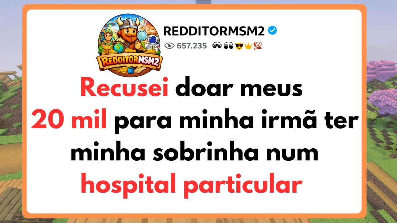 Recusei doar meus 20 mil para minha irm&atilde; ter minha sobrinha num hospital particular