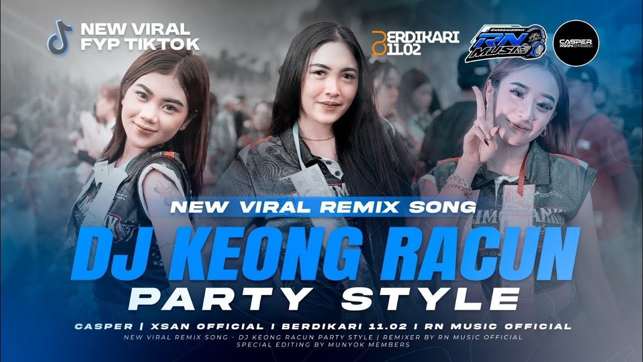 DJ KEONG RACUN FYP TIKTOK CASPER & XSAN OFFICIAL FEAT BERDIKARI 11.02