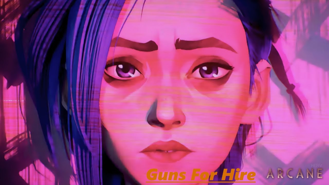Guns For Hire - Ost Arcane (League Of Legends)
