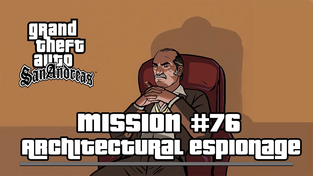 GTA San Andreas - Mission #76 : Architectural espionage - [ Walkthrough ]