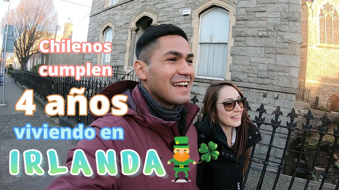 Cumplimos 4 años viviendo en Dublín! 🍀Chilenos en Irlanda
