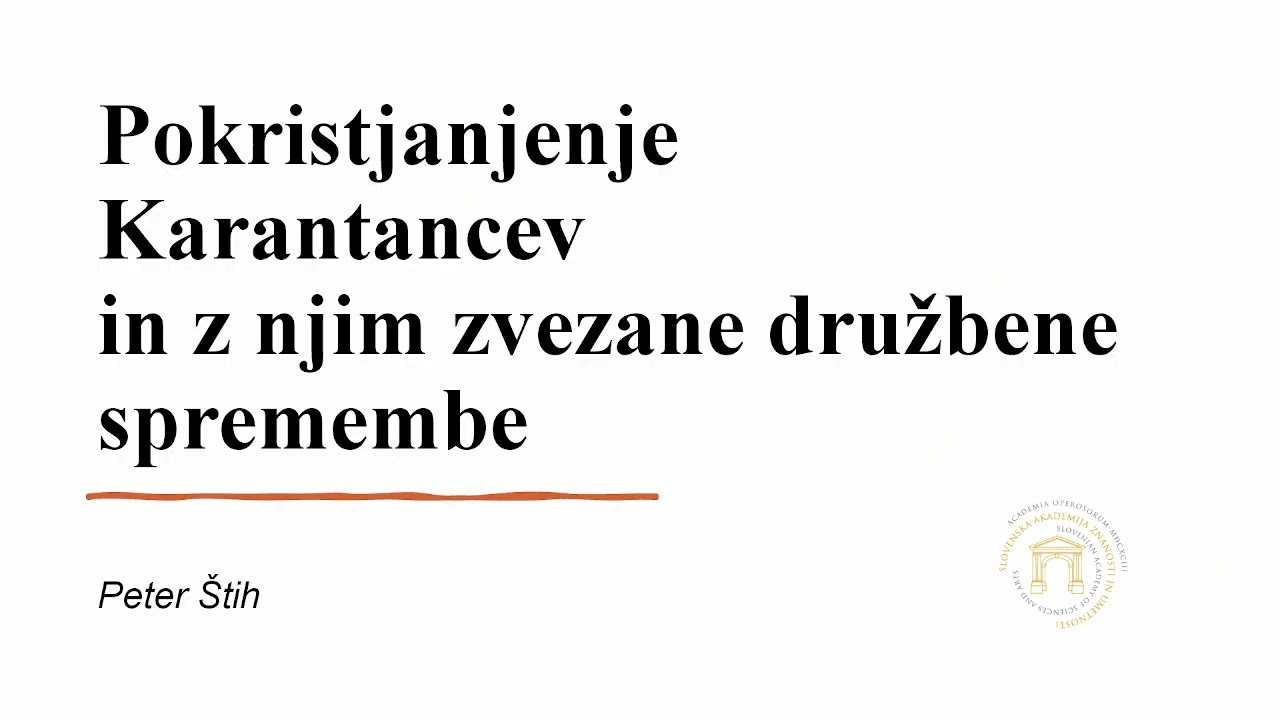 Predavanje akad. Petra Štiha - Pokristjanjenje Karantancev in z njim zvezane družbene spremembe