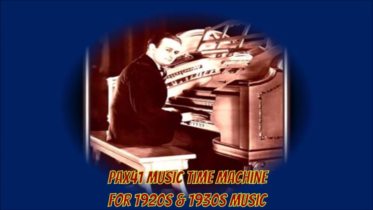Vintage 1920s Music Performed On The Cinema Organ   @Pax41