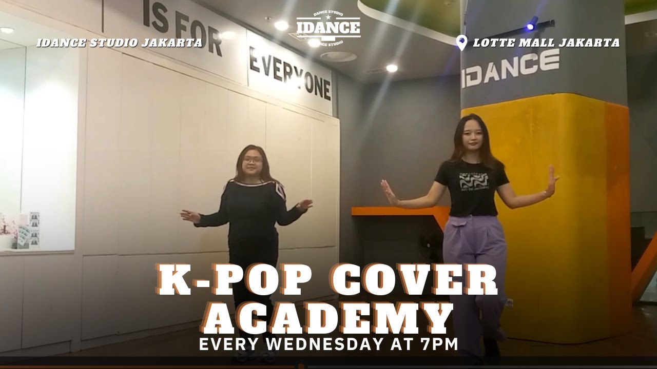 K-POP COVER ACADEMY WITH MS. JESICA - WEDNESDAY 7PM - IDANCE LOTTE MALL JAKARTA - JUNE 2025