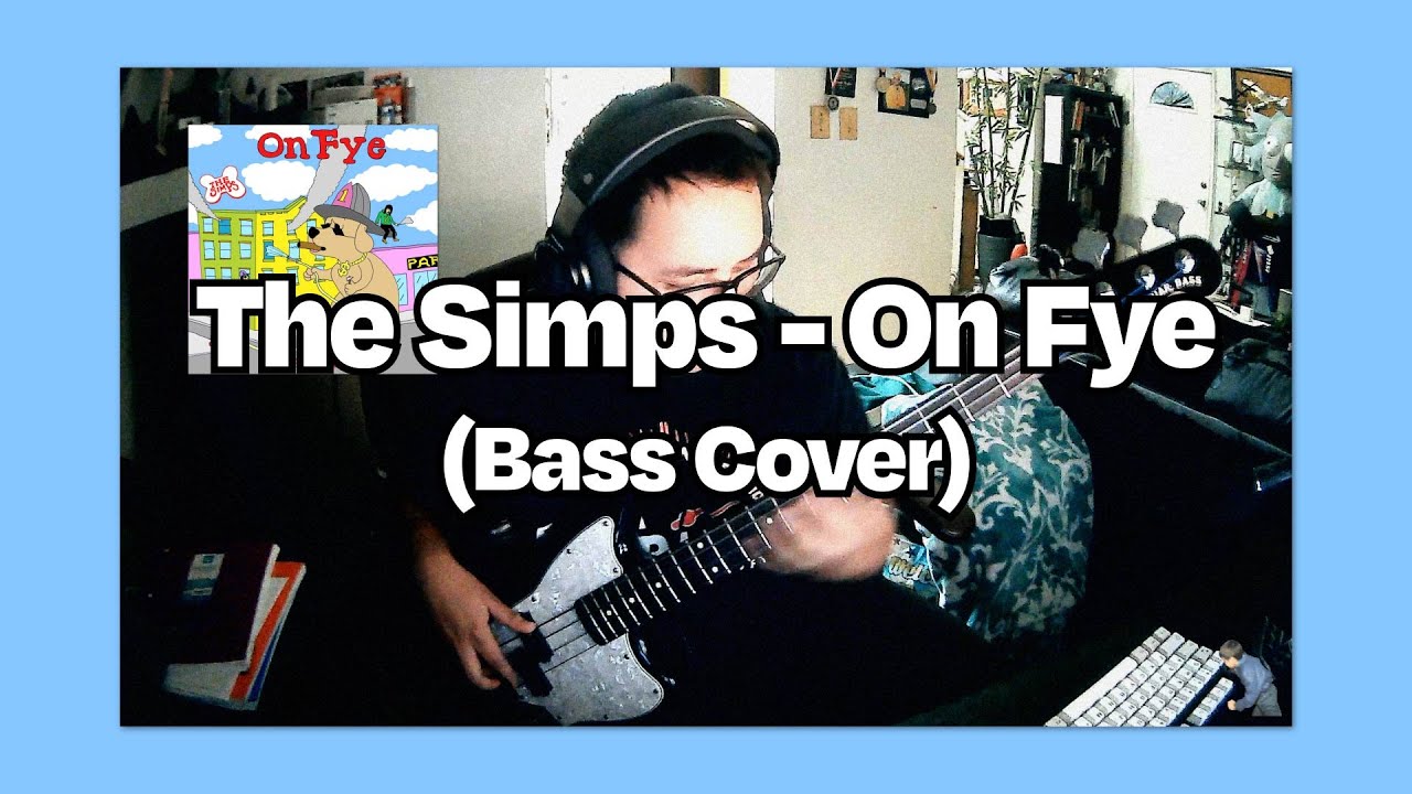 The Simps - On Fye (Bass Cover)