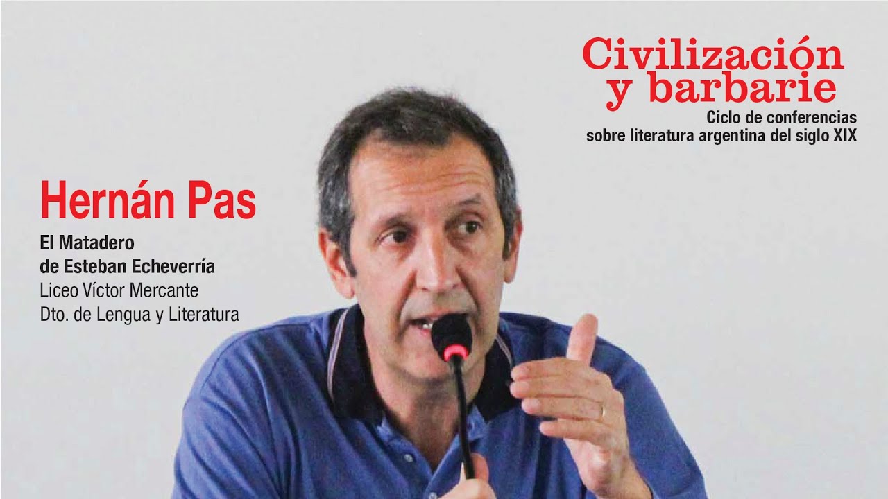 Ciclo de Charlas Civilización y Barbarie - Hernán Pas
