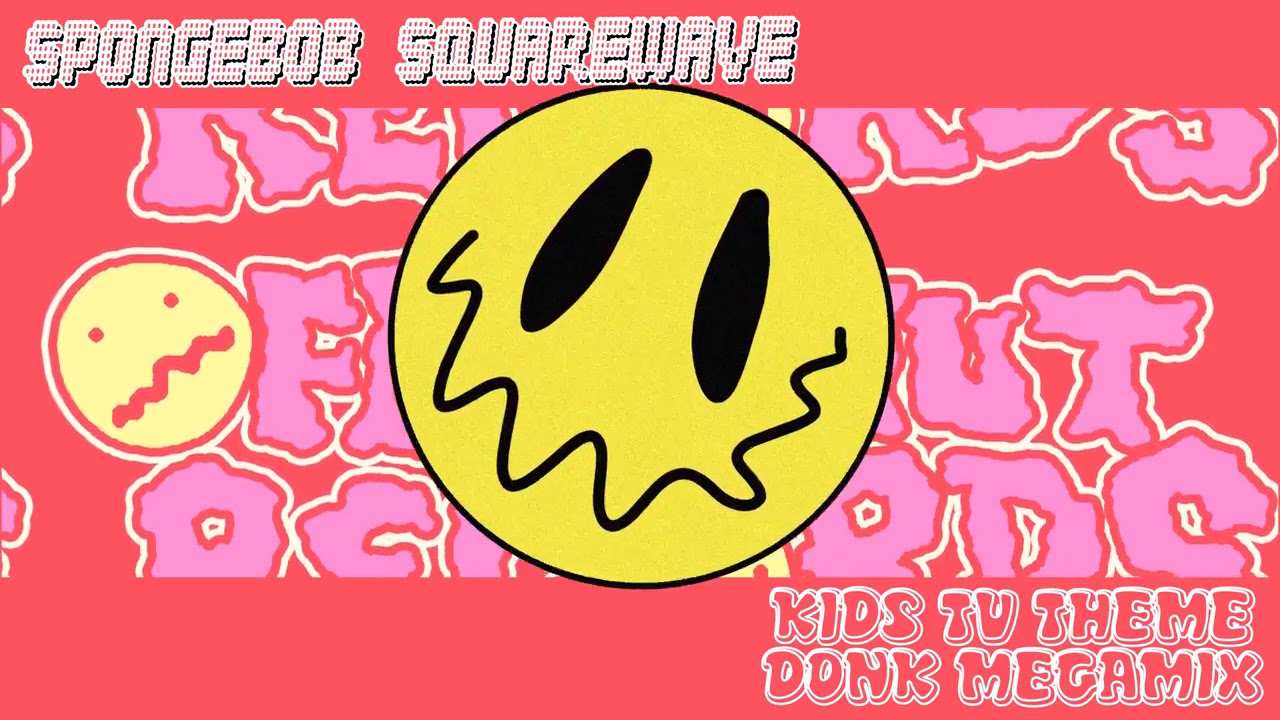 Spongebob Squarewave Kids TV Theme Donk Megamix 2020