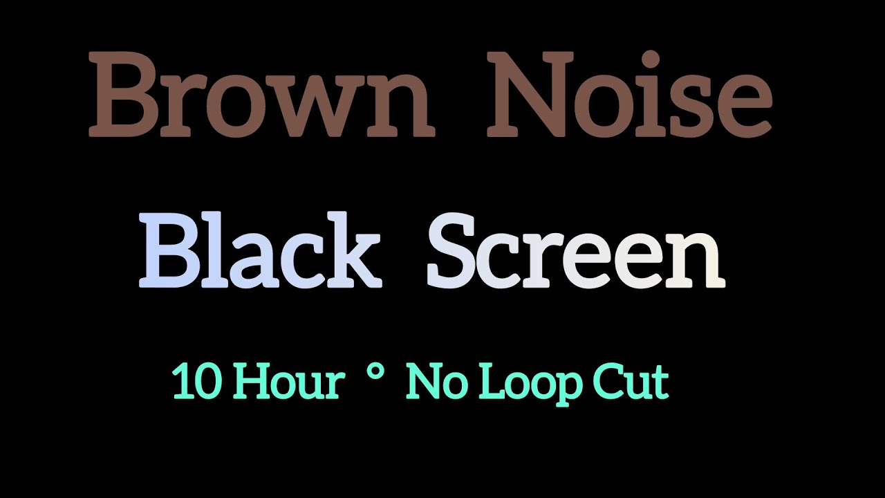 10 Hour Brown Noise Black Screen For Insomnia & Overthinking