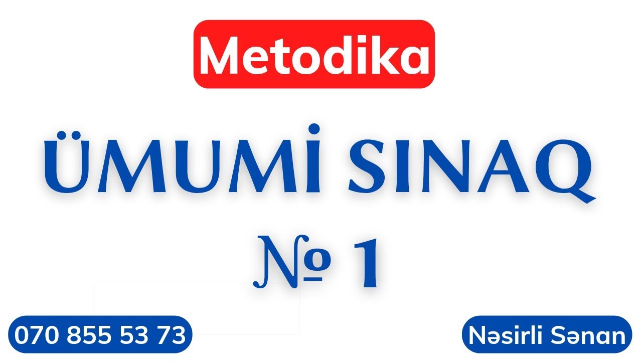 Metodika | Ümumi sınaq №1 | Nəsirli Sənan