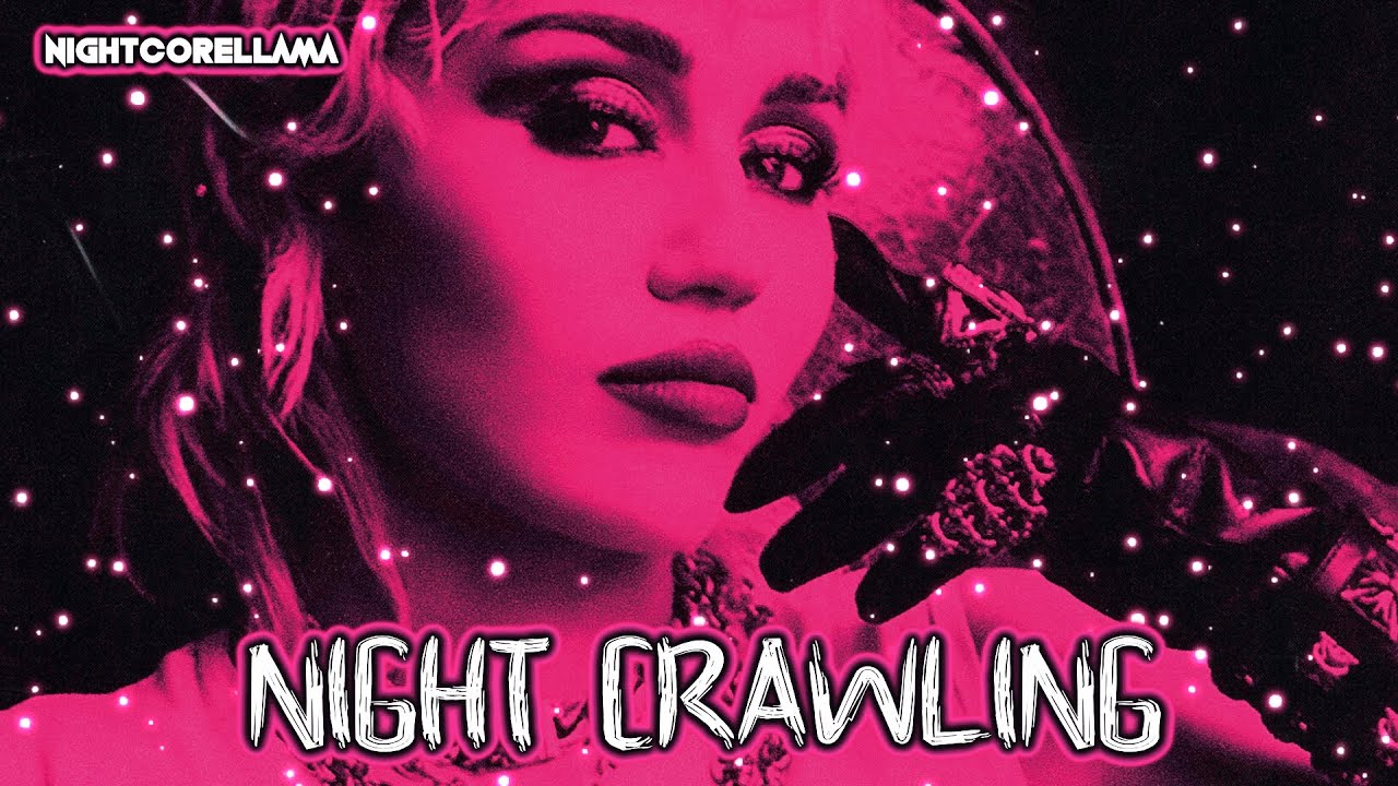 Miley Cyrus - Night Crawling (feat. Billy Idol) [Lyrics] | Nightcore LLama Reshape