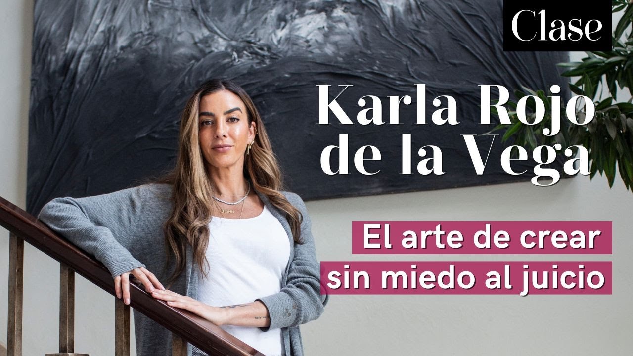 Cómo hacer arte sin pensar en el “qué dirán” | Entrevista con Karla Rojo de la Vega