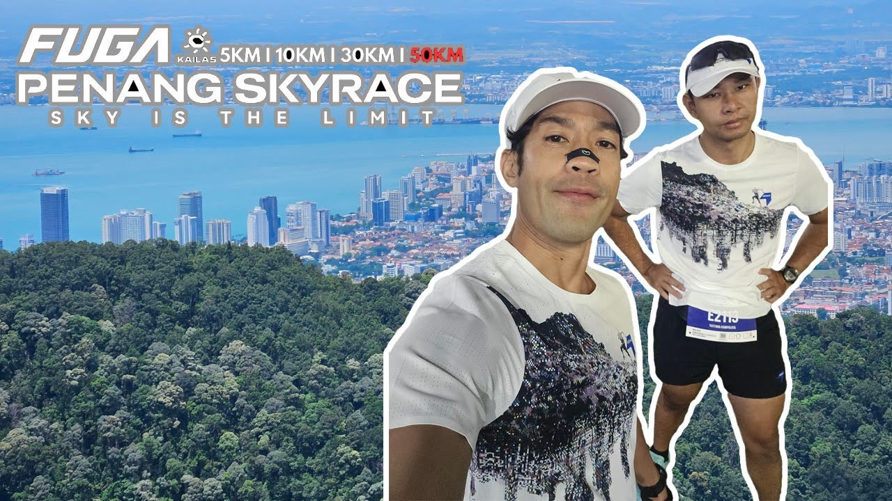ไปแข่ง Skyrace ระยะ 30K เกน 2500เมตร ที่ปีนัง เหงื่อไหลเหมือนเปิดก๊อก
