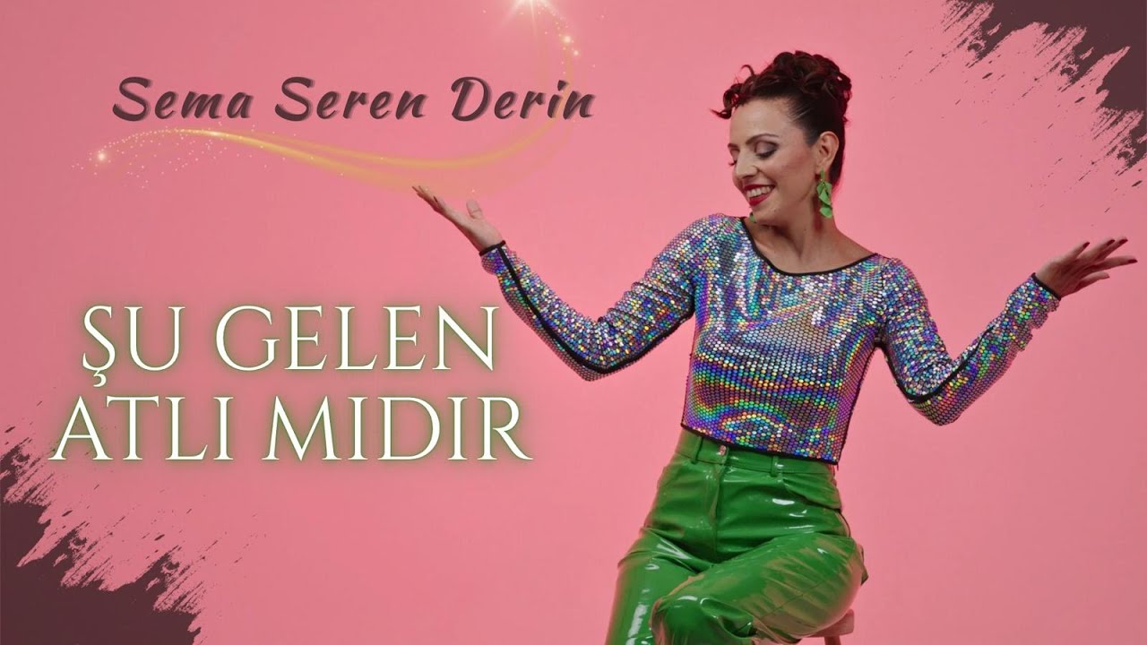 Sema Seren Derin - Şu Gelen Atlı mıdır