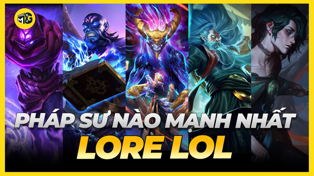 TƯỚNG PHÁP SƯ NÀO MẠNH NHẤT LIÊN MINH HUYỀN THOẠI | Cốt Truyện Liên Minh Huyền Thoại