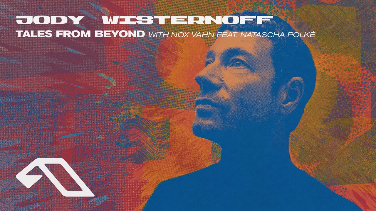 Jody Wisternoff & Nox Vahn feat. Natascha Polké - Tales From Beyond