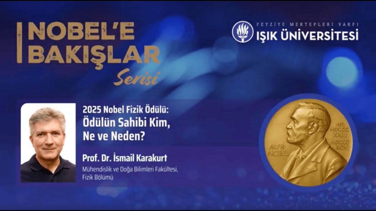 2025 Nobel Fizik Ödülü / Prof. Dr. İsmail Karakurt