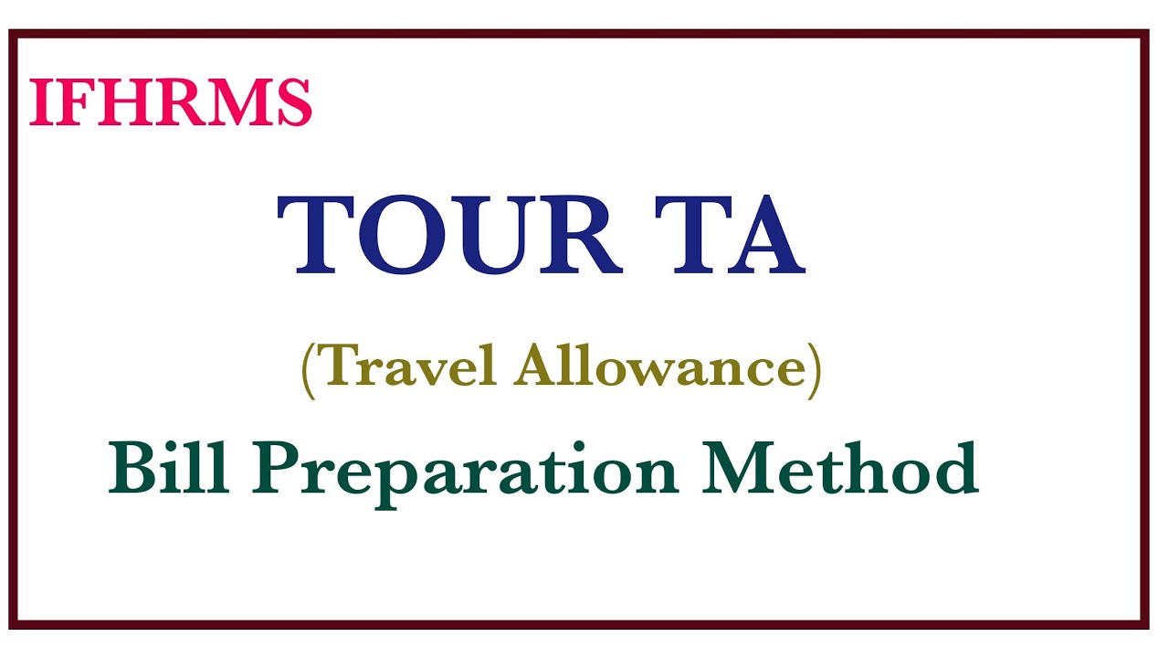 TOUR TA BILL PREPARATION FOR IFHRMS IN TAMIL. TA BILL PREPARATION FOR IFHRMS.TA NON SALARY BILL