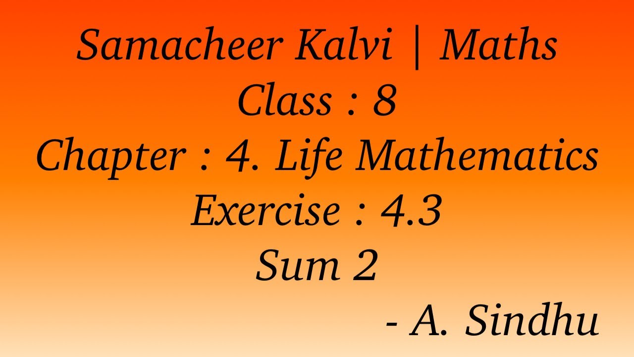 8th Maths Samacheer Chapter 4 |Life Mathematics | Exercise 4.3 | Sum 2
