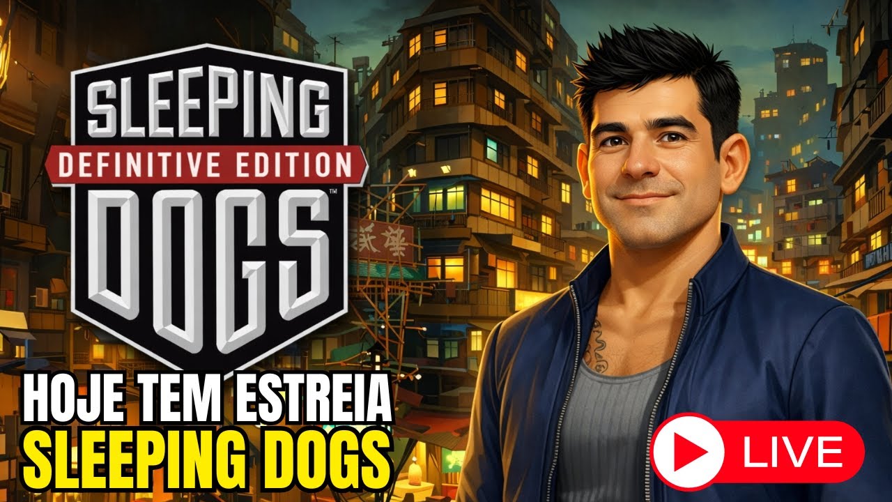 🔴 AO VIVO AGORA | HOJE TEM ESTREIA 🔥 Sleeping Dogs Definitive Edition | Começando a História AO VIVO