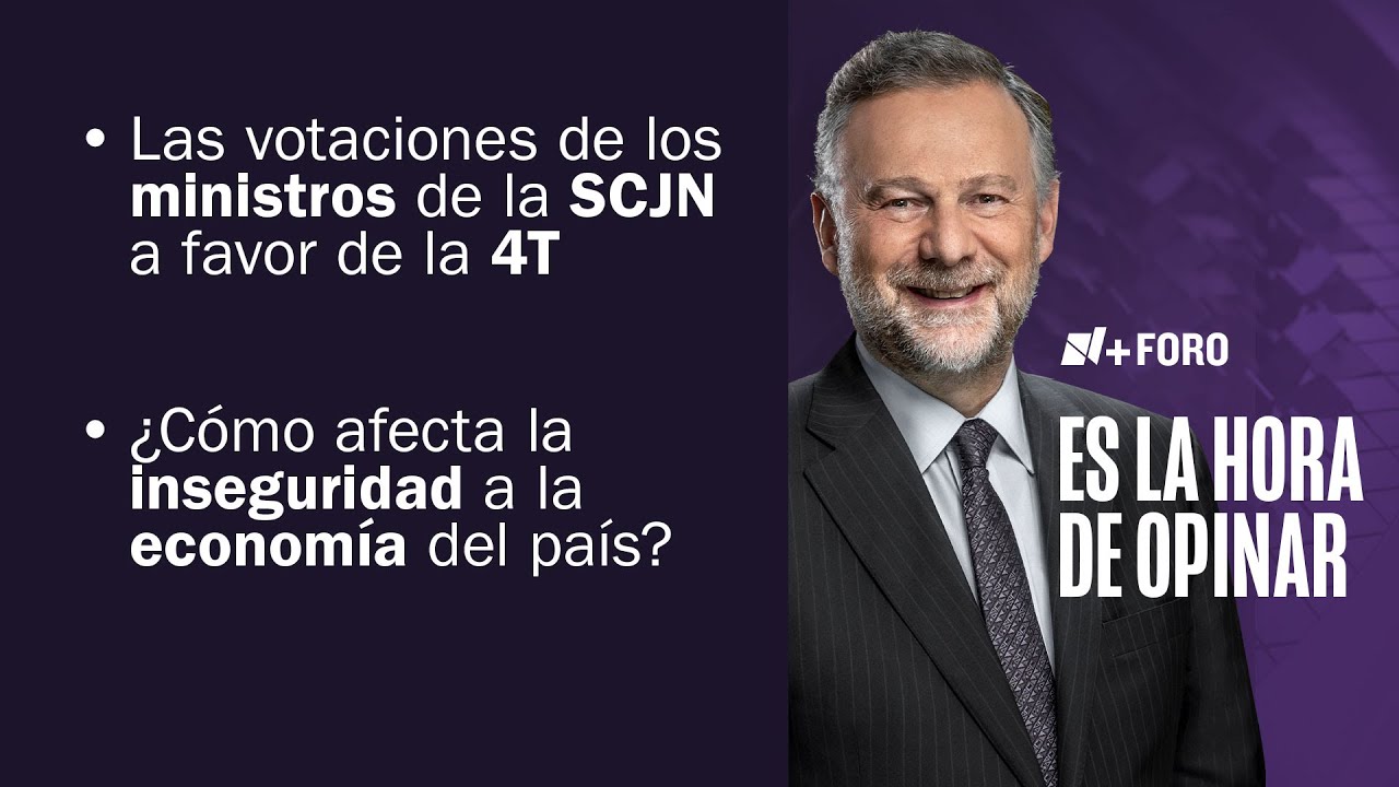 Análisis de las votaciones en la SCJN a favor de la 4T | Es la Hora de Opinar - 27 de Enero 2026