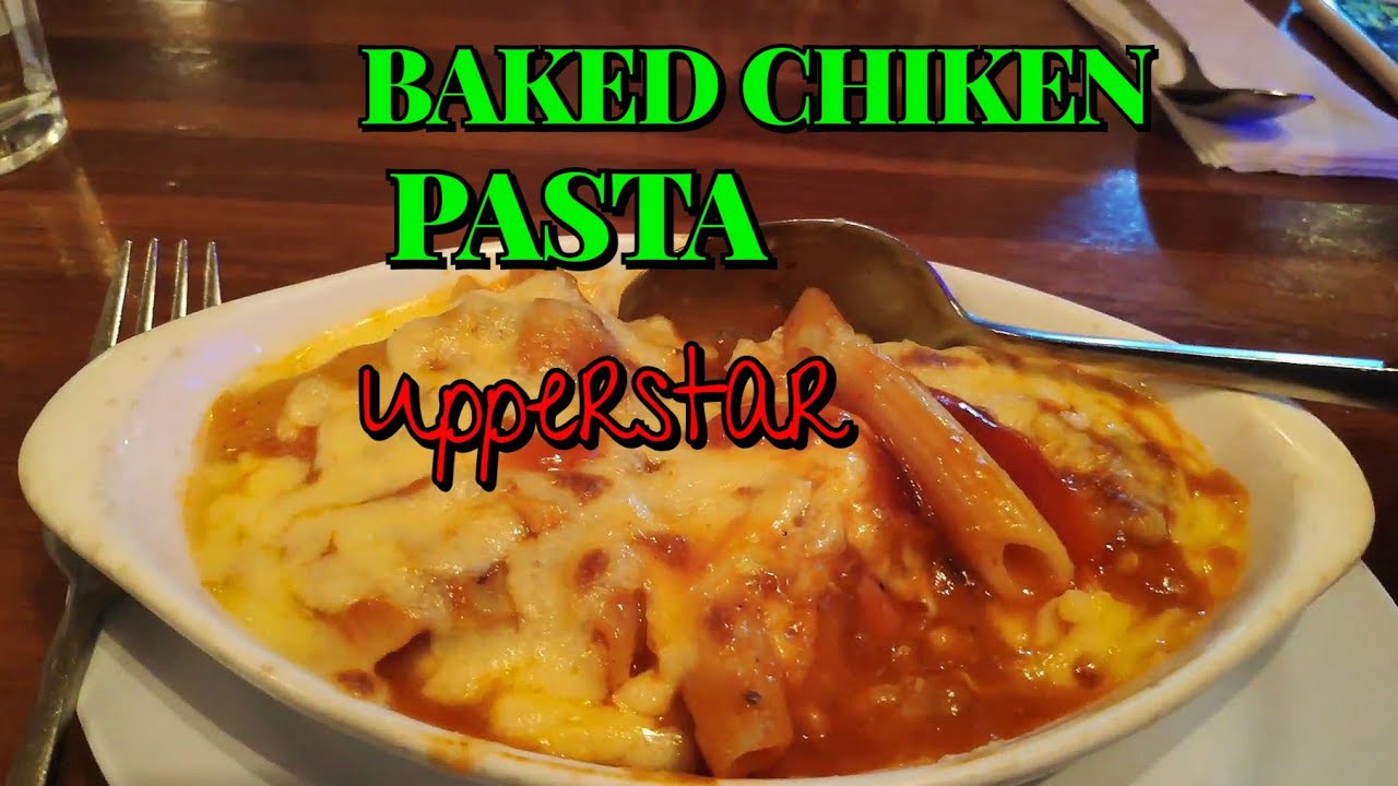 BAKED CHIKEN PASTA  UPPERSTAR IMAGO KOTA KINABALU